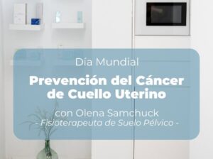 Prevención del cáncer de Cuello Uterino